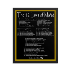The True World Order “The 42 Laws of Ma’at” Framed Photo Paper Poster, 16x20